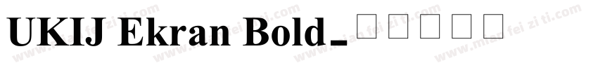 UKIJ Ekran Bold字体转换